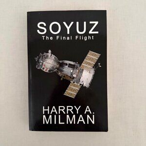 Soyuz The Final Flight Book Signed by Author Harry A Milman Paperback 2018